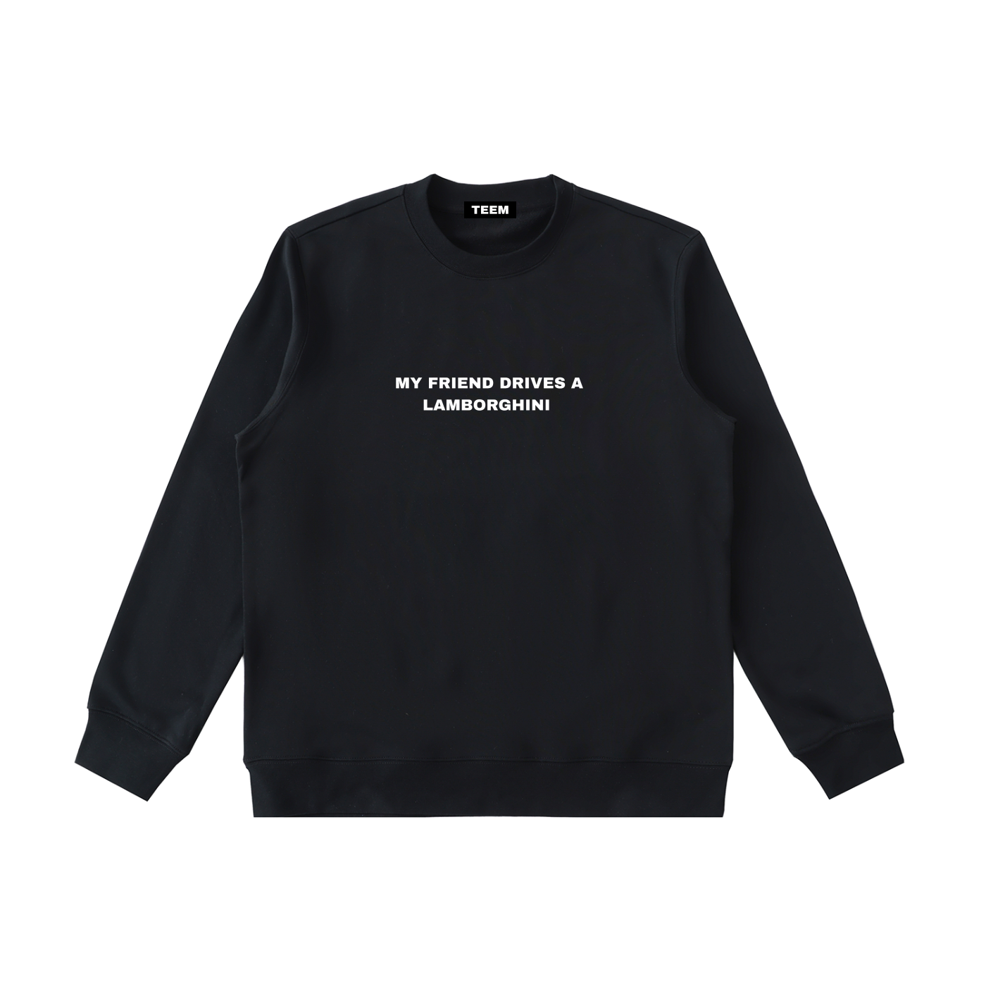 My Friend Drives a Lamborghini v2 Crewneck