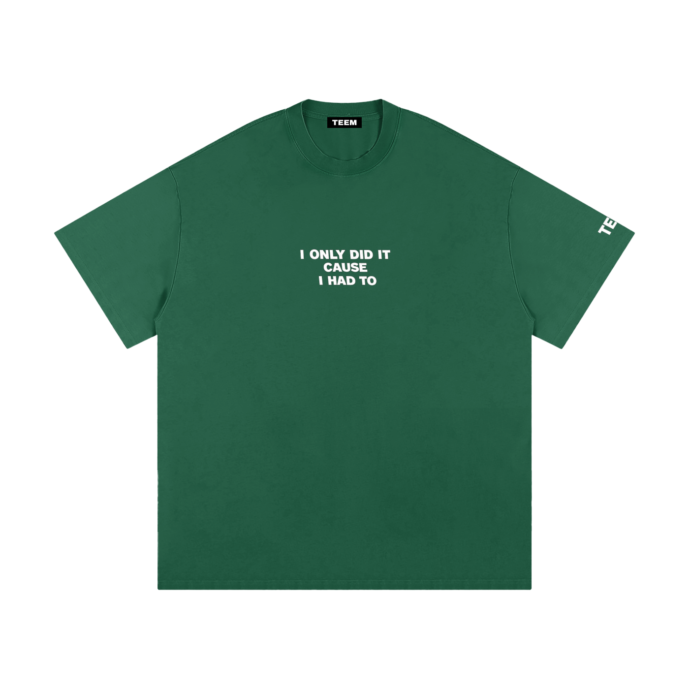 I Had To T-Shirt